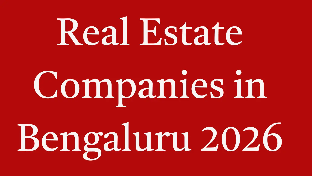 Real Estate Companies in Bengaluru 2026